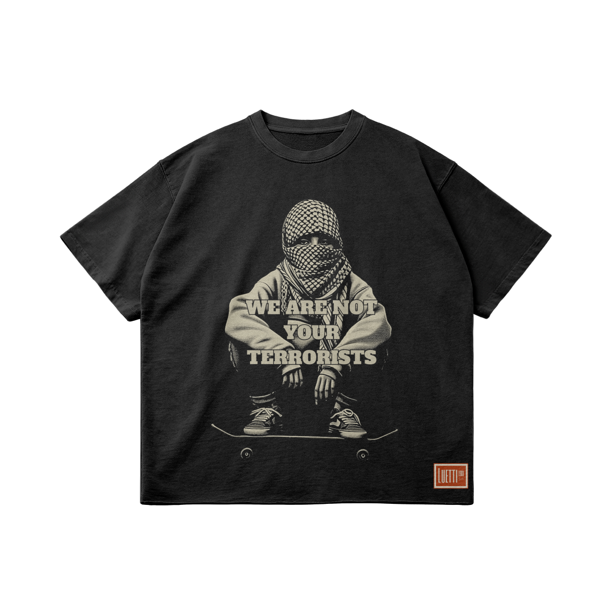 Premium Quality Raw Hem "We Are Not Your Terrorists" Loose Tee