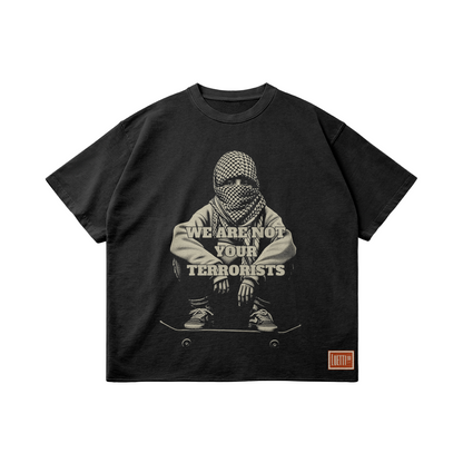 Premium Quality Raw Hem "We Are Not Your Terrorists" Loose Tee